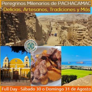 Full Day Especial Sábado 30 o Domingo 31 de Agosto /// Peregrinos Milenarios, Delicias, Tradiciones de PACHACAMAC