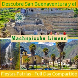 Full Day Fiestas Patrias - Sábado 26. Domingo 27, Lunes 28 o Martes 29 /// Descubre el Machupicchu Limeño y el Pueblo de San Buenaventura