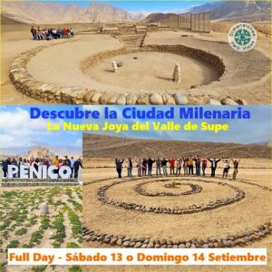Full Day Especial Sábado 13 o Domingo 14 de Setiembre /// Descubre la Milenaria Ciudad de PEÑICO, la Nueva Joya del Valle de Supe